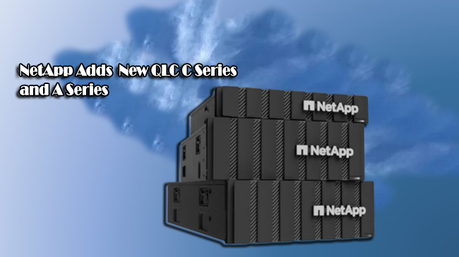 NetApp Adds New QLC C Series and A Series