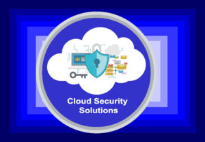 Cloud Security Solutions